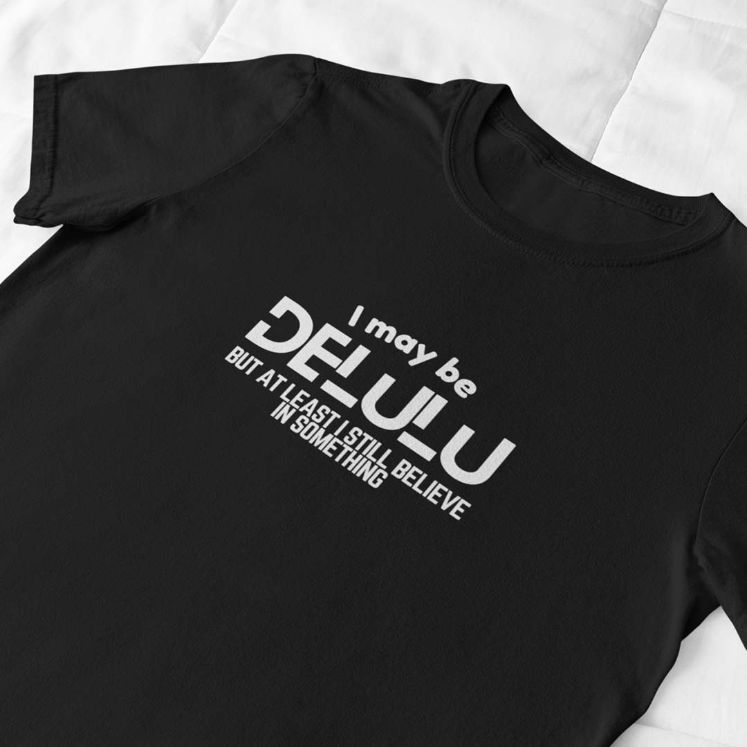 Тениска “Delulu”