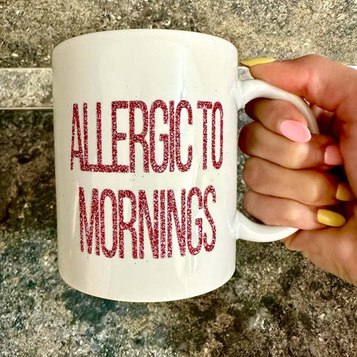 Чаша с надпис „Allergic to Mornings“