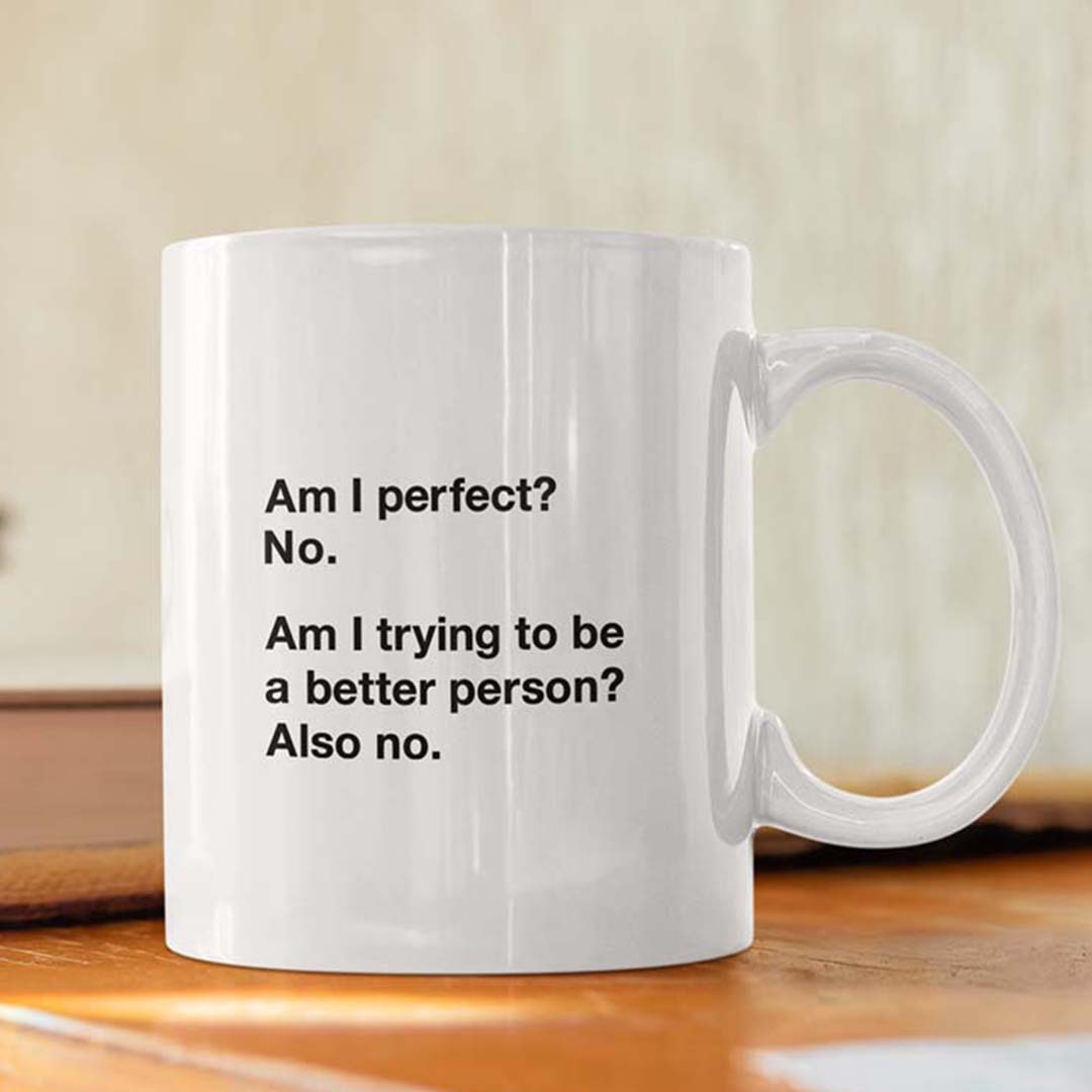 Чаша с надпис „Am I Perfect“