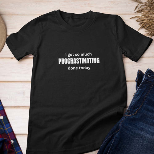 Тениска “Procrastinating”