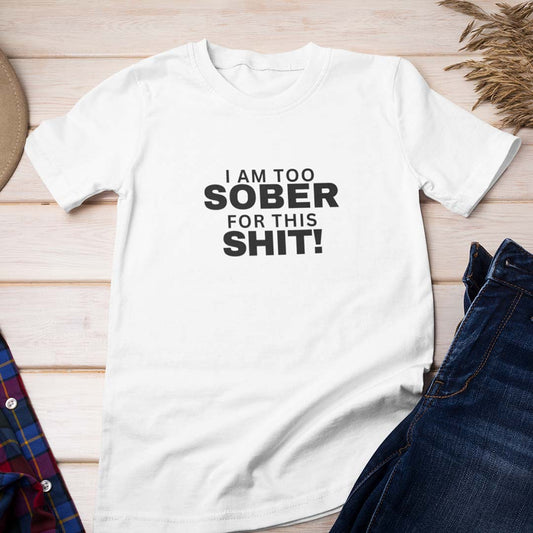 Тениска “Too Sober”