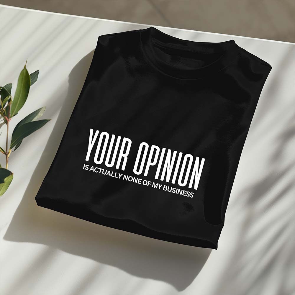 Тениска “Your Opinion”